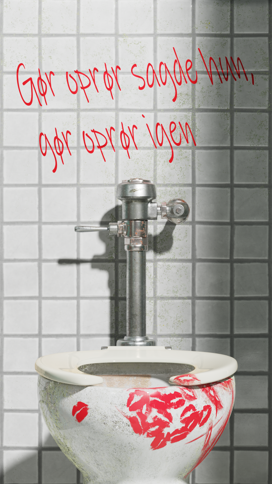 Gør oprør sagde hun, gør oprør igen Gør oprør sagde hun, gør oprør igen